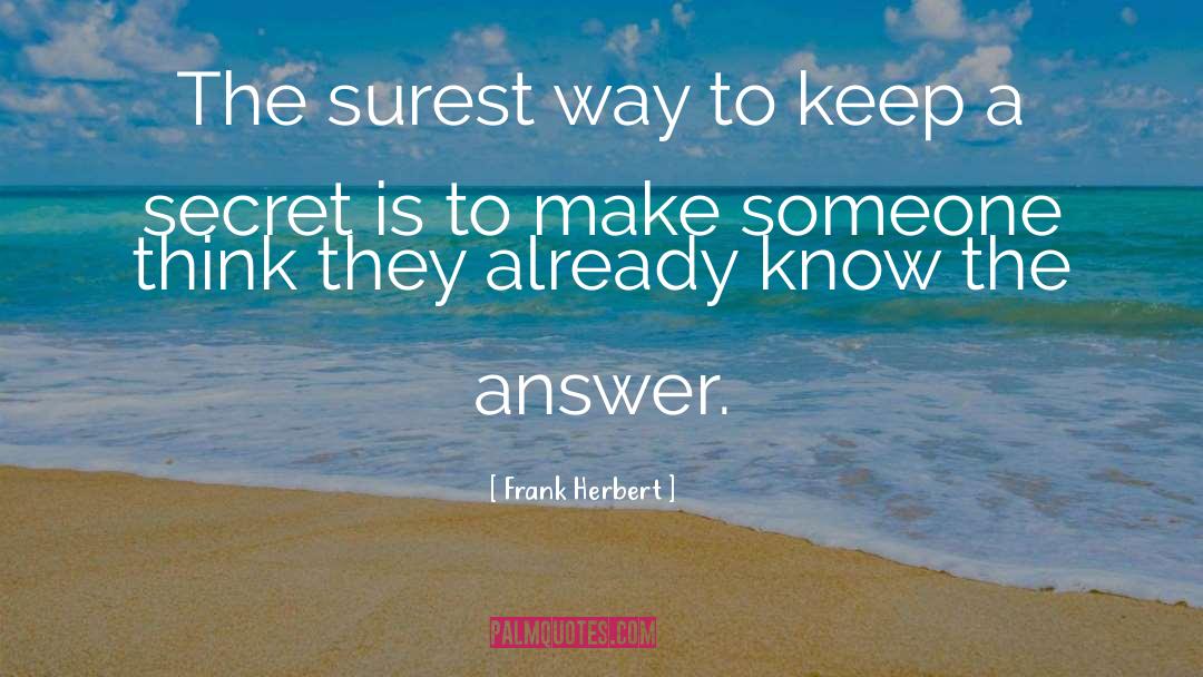 Keep A Secret quotes by Frank Herbert