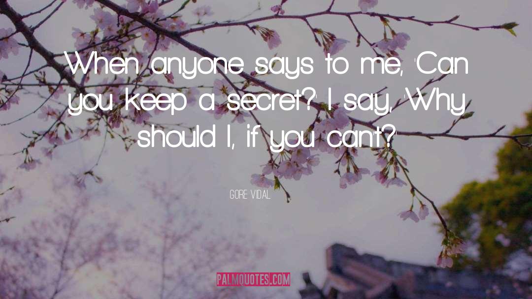 Keep A Secret quotes by Gore Vidal