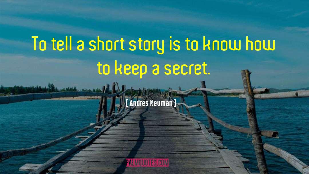 Keep A Secret quotes by Andres Neuman