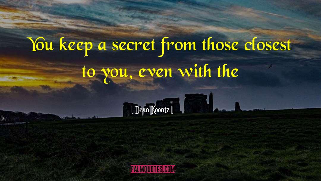 Keep A Secret quotes by Dean Koontz
