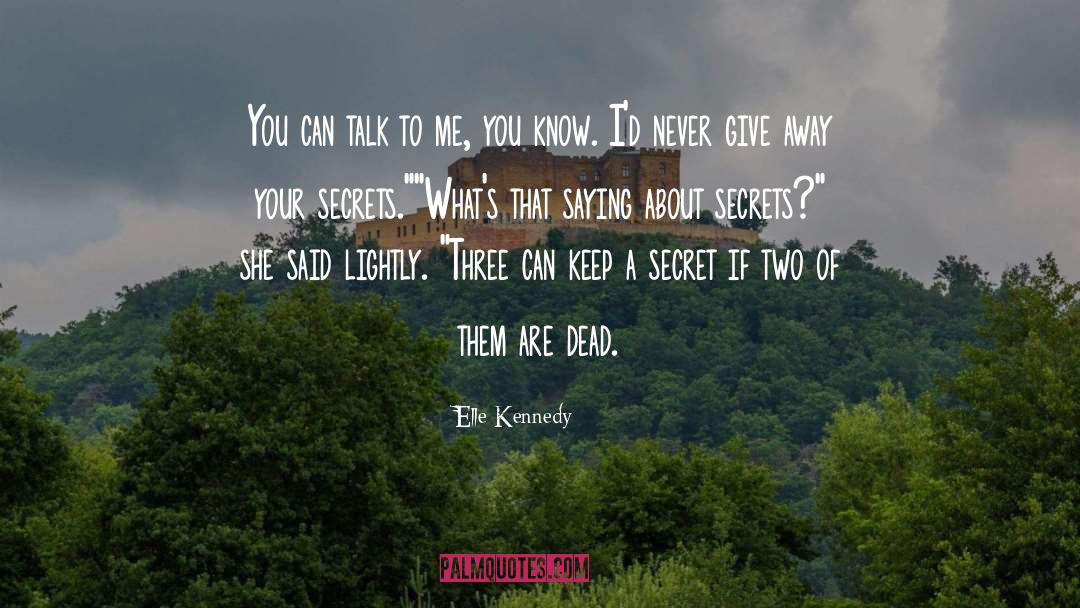 Keep A Secret quotes by Elle Kennedy