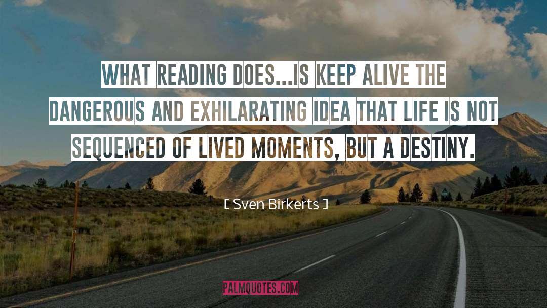 Keep Alive quotes by Sven Birkerts