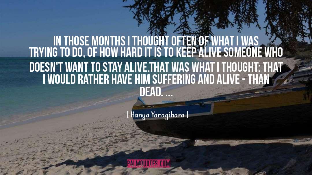 Keep Alive quotes by Hanya Yanagihara