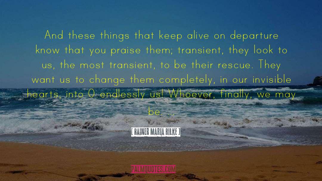 Keep Alive quotes by Rainer Maria Rilke