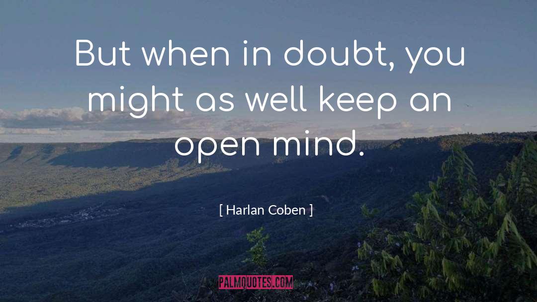 Keep An Open Mind quotes by Harlan Coben