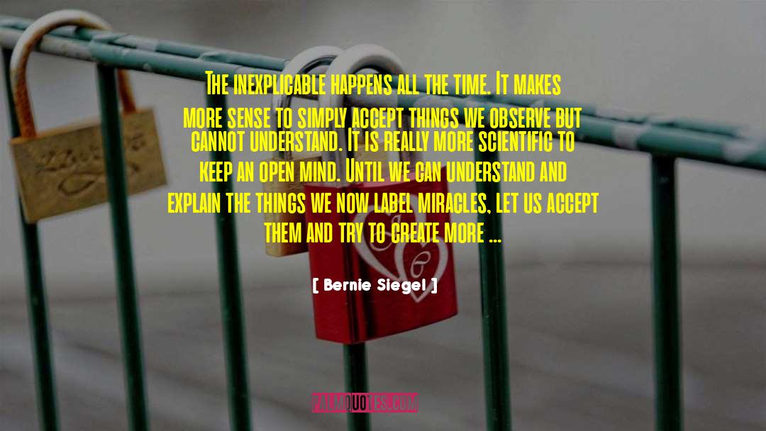 Keep An Open Mind quotes by Bernie Siegel