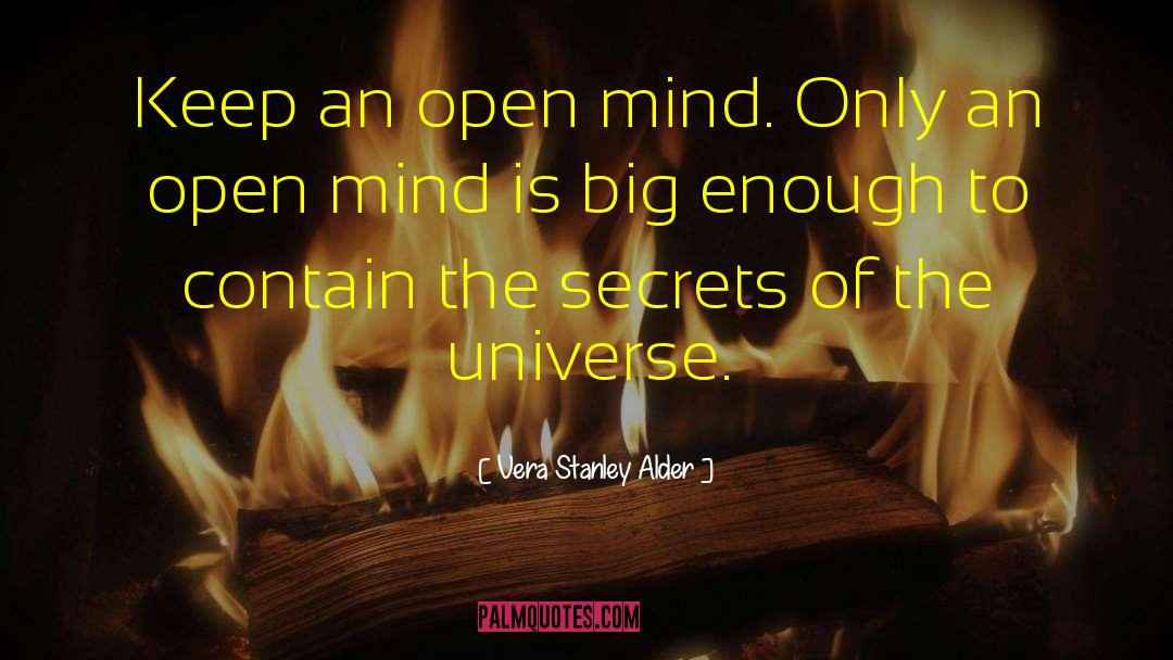 Keep An Open Mind quotes by Vera Stanley Alder