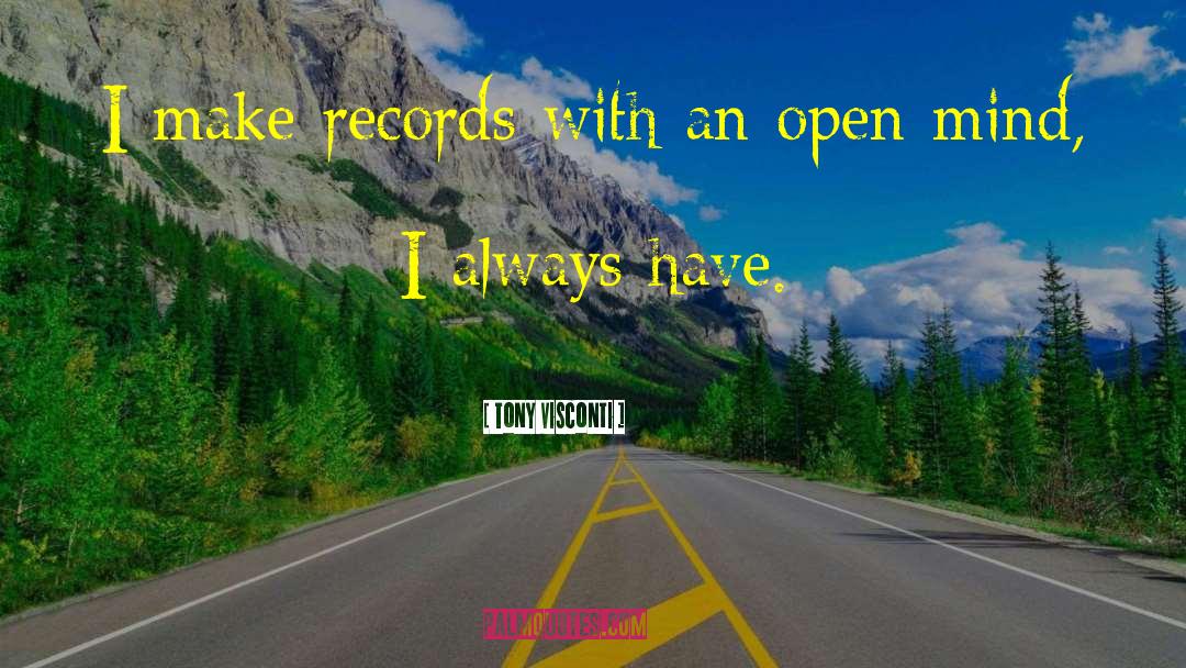 Keep An Open Mind quotes by Tony Visconti