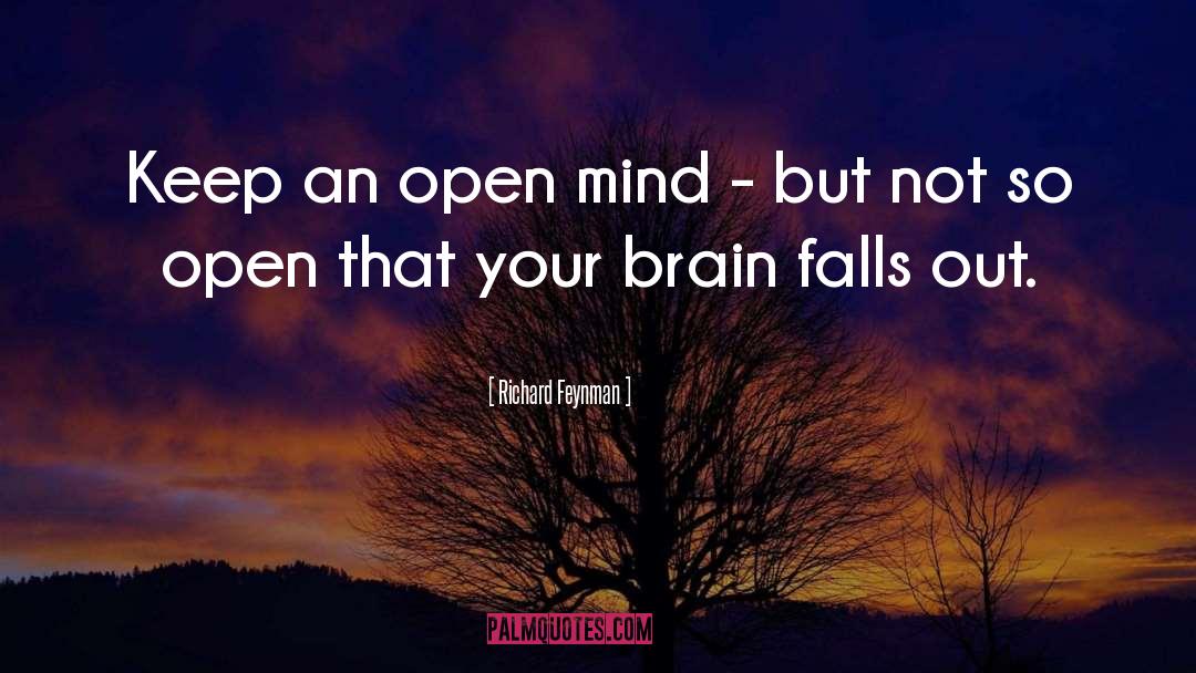 Keep An Open Mind quotes by Richard Feynman