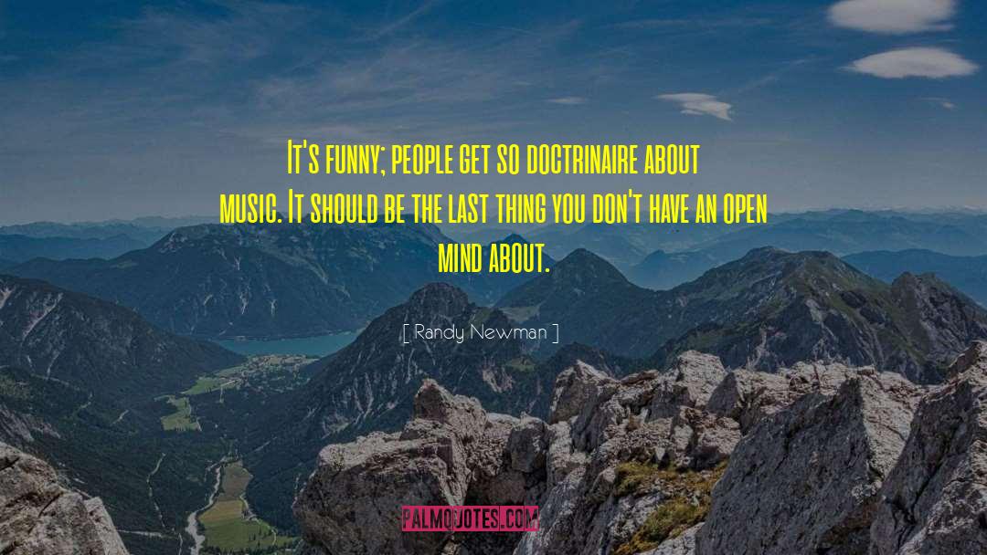 Keep An Open Mind quotes by Randy Newman