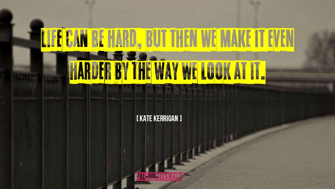 Keep At It quotes by Kate Kerrigan
