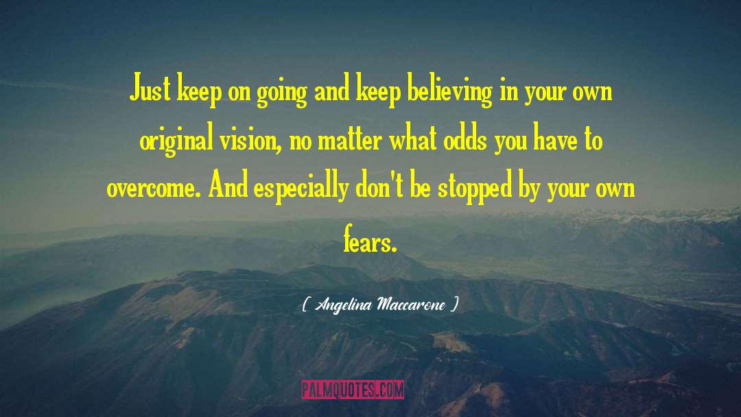 Keep Believing quotes by Angelina Maccarone