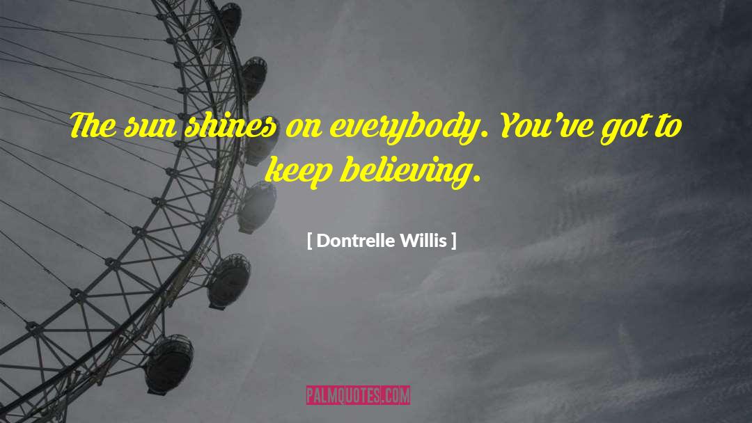 Keep Believing quotes by Dontrelle Willis