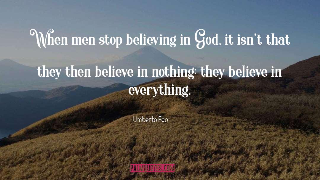 Keep Believing quotes by Umberto Eco