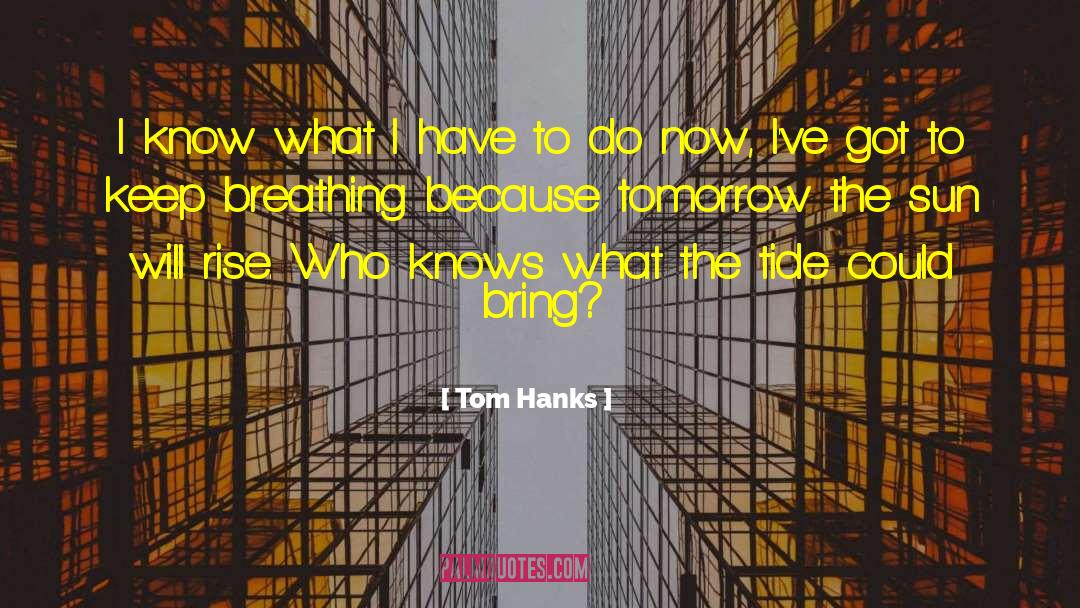 Keep Breathing quotes by Tom Hanks