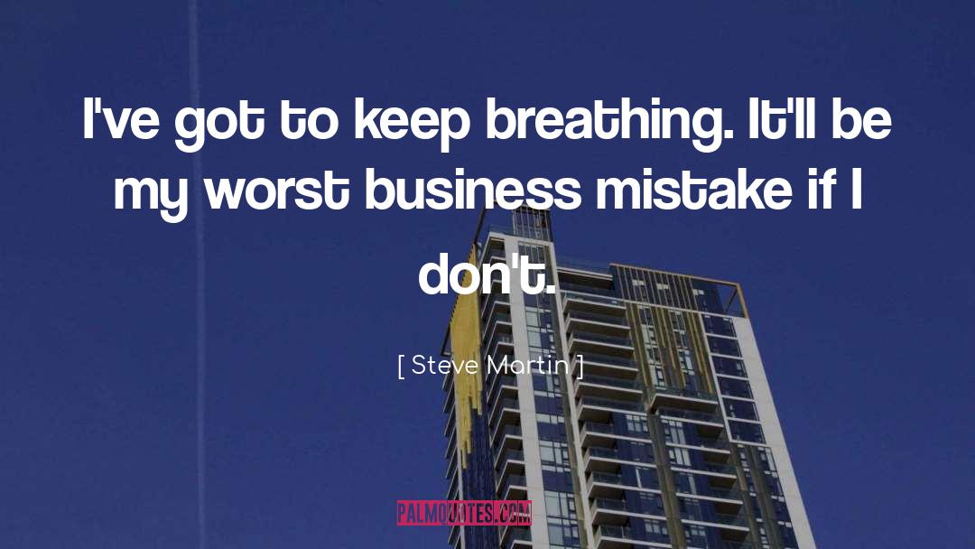 Keep Breathing quotes by Steve Martin