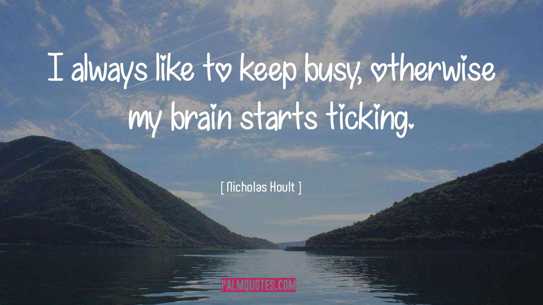 Keep Busy quotes by Nicholas Hoult