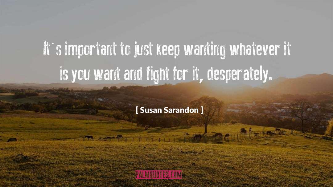 Keep Busy quotes by Susan Sarandon