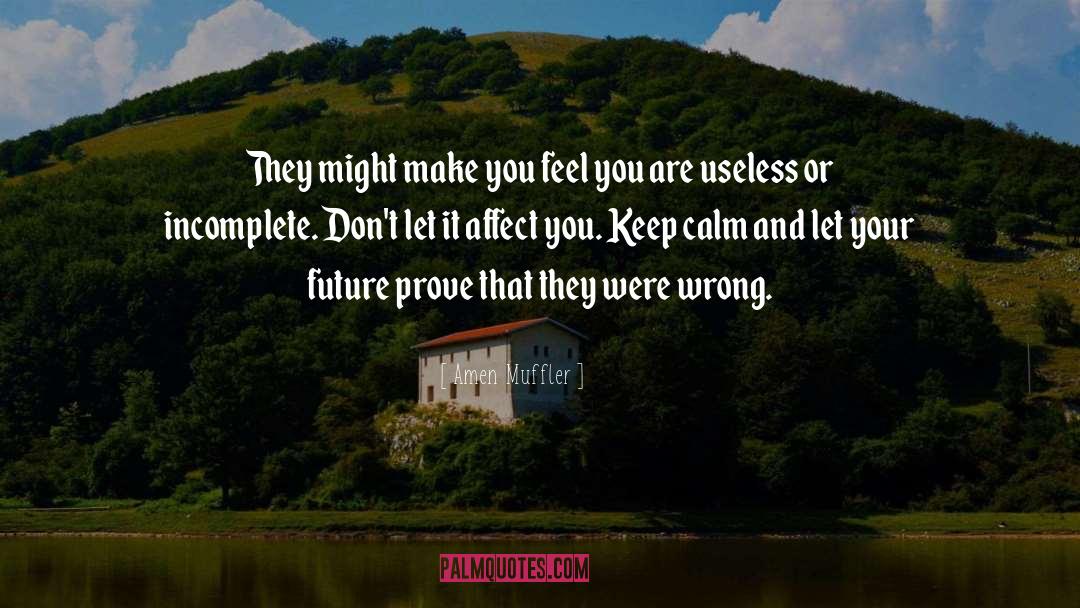 Keep Calm quotes by Amen Muffler