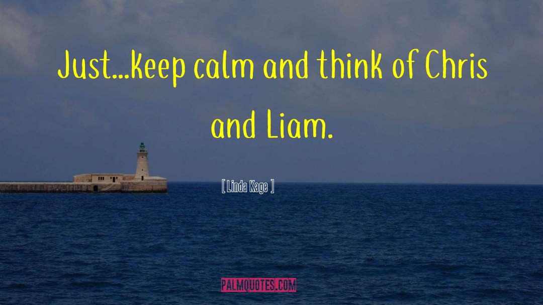 Keep Calm quotes by Linda Kage