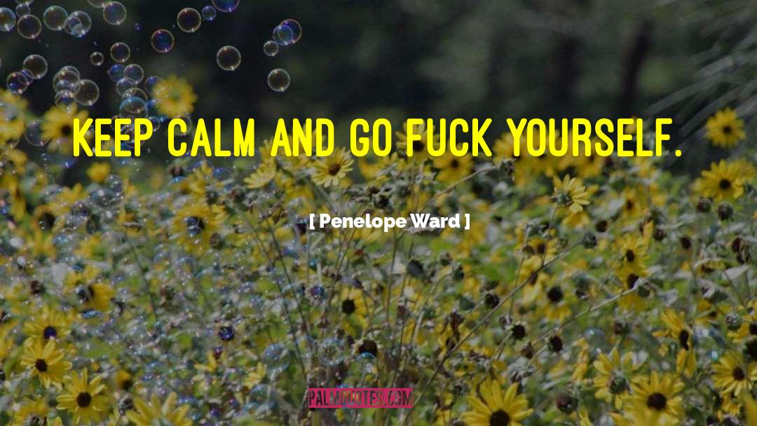 Keep Calm quotes by Penelope Ward