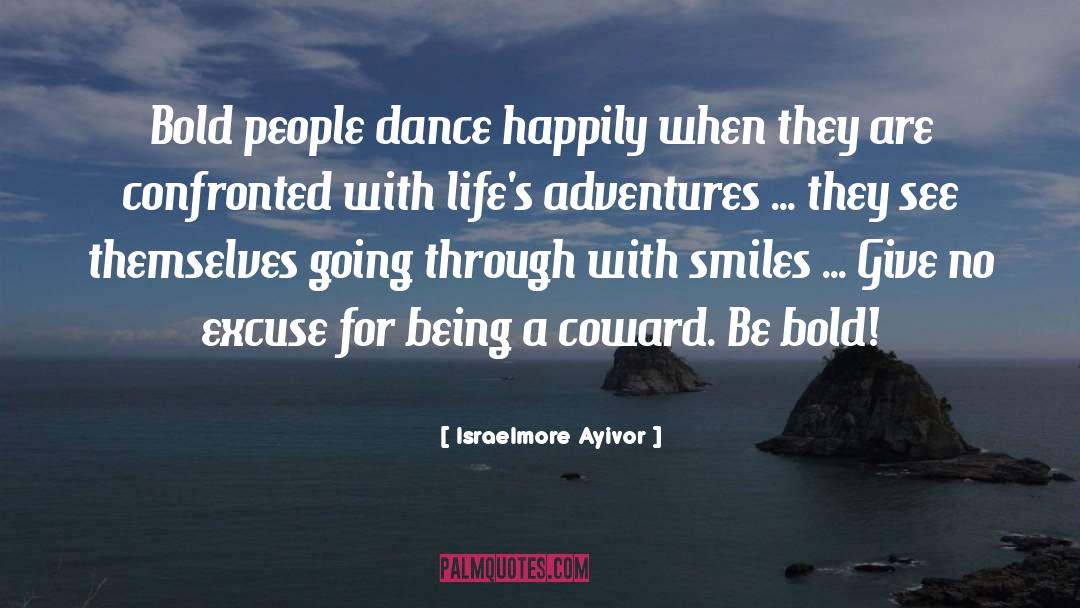 Keep Dancing Through Life quotes by Israelmore Ayivor