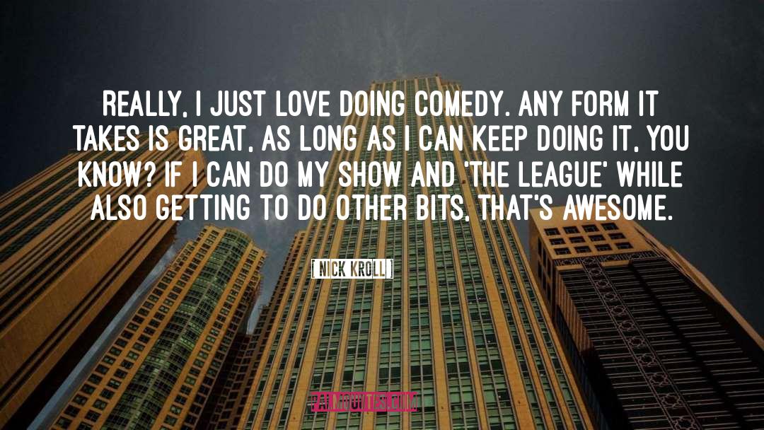 Keep Doing It quotes by Nick Kroll