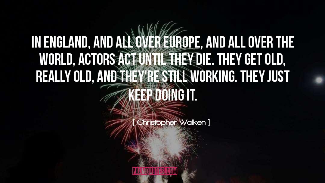 Keep Doing It quotes by Christopher Walken