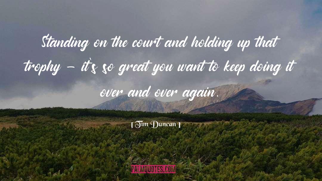 Keep Doing It quotes by Tim Duncan