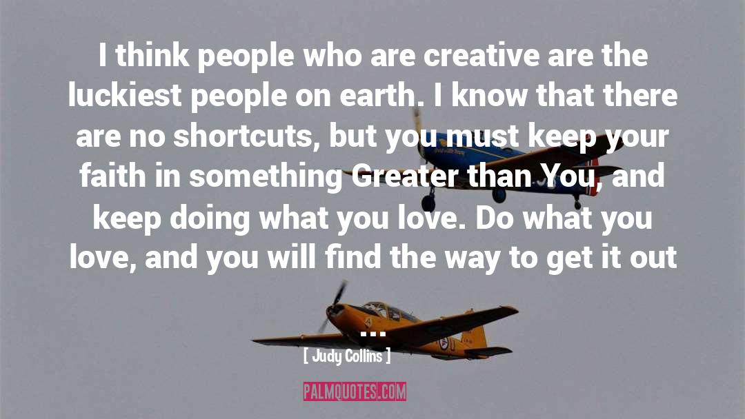 Keep Doing What You Love quotes by Judy Collins