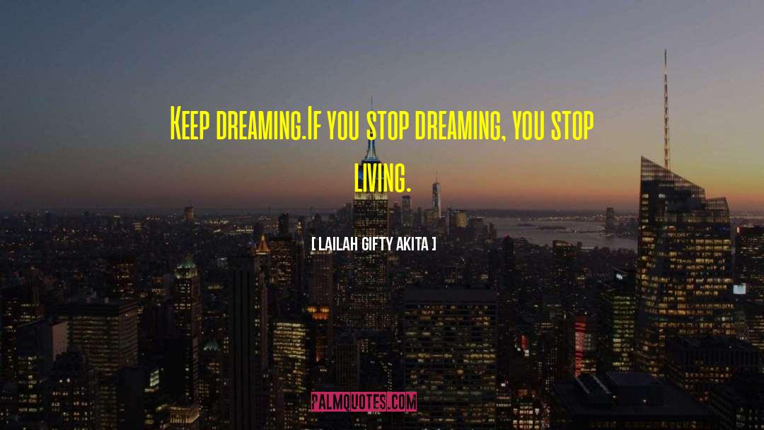 Keep Dreaming quotes by Lailah Gifty Akita