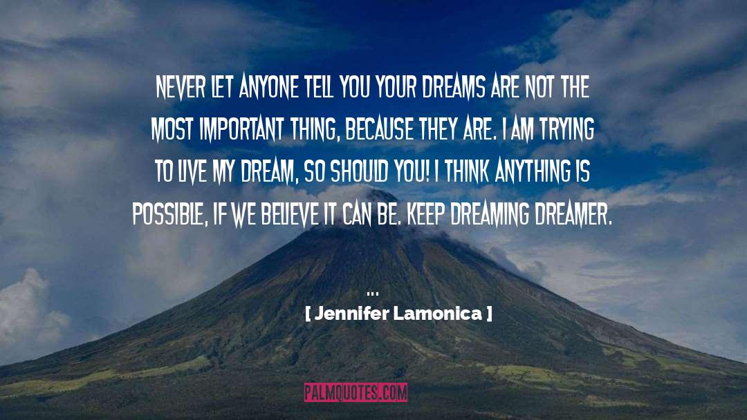 Keep Dreaming quotes by Jennifer Lamonica