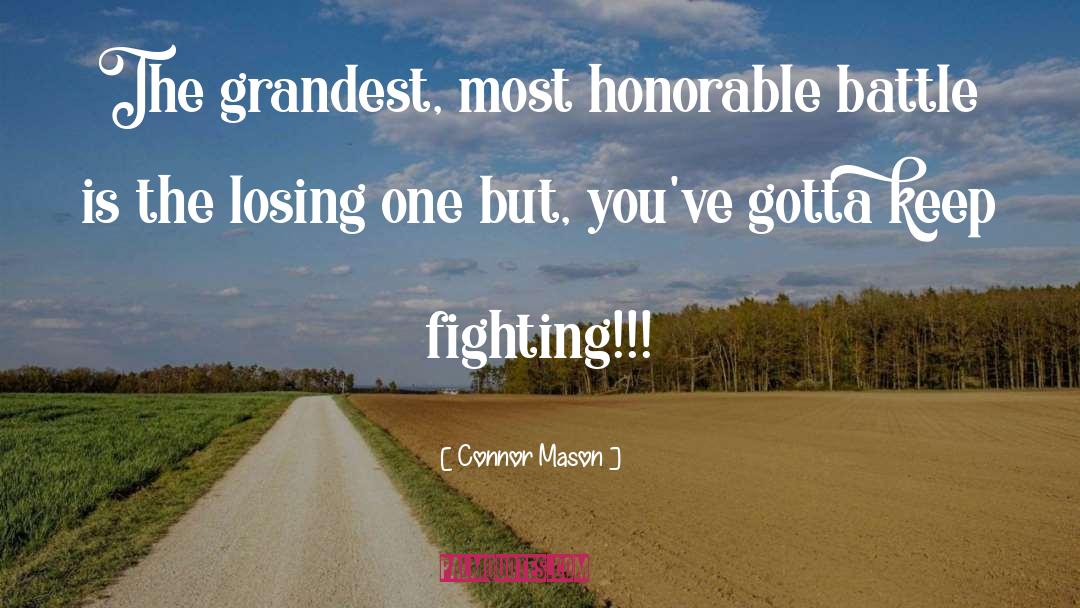 Keep Fighting quotes by Connor Mason