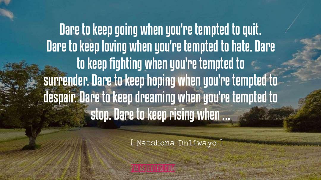 Keep Fighting quotes by Matshona Dhliwayo