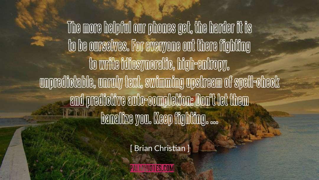 Keep Fighting quotes by Brian Christian
