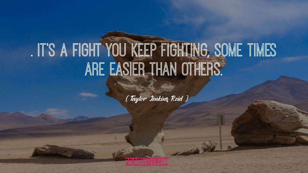 Keep Fighting quotes by Taylor Jenkins Reid