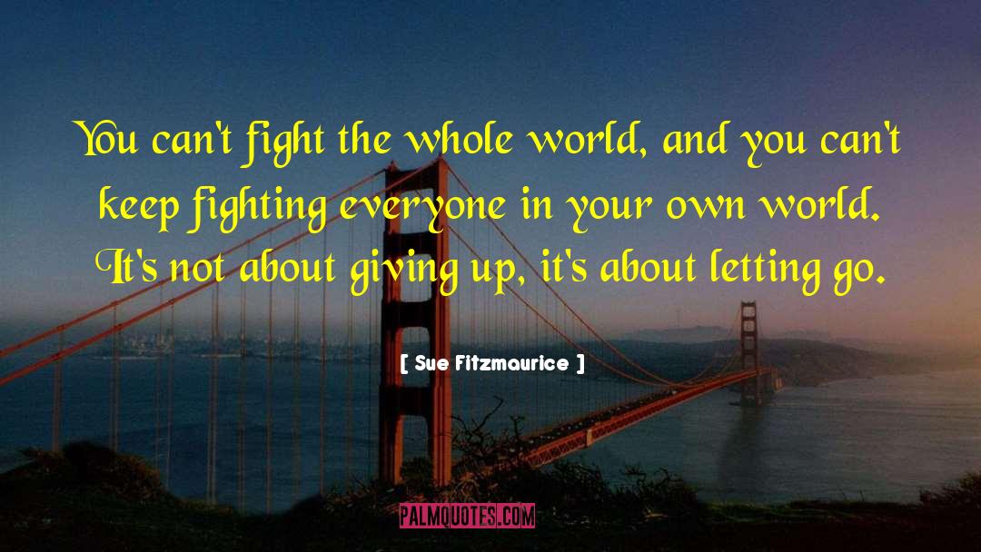 Keep Fighting quotes by Sue Fitzmaurice