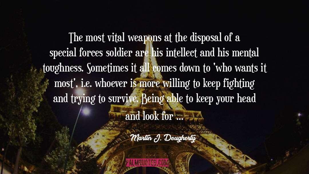 Keep Fighting quotes by Martin J. Dougherty