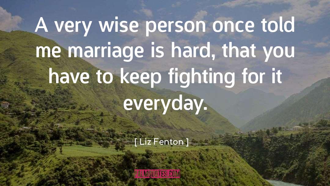 Keep Fighting quotes by Liz Fenton