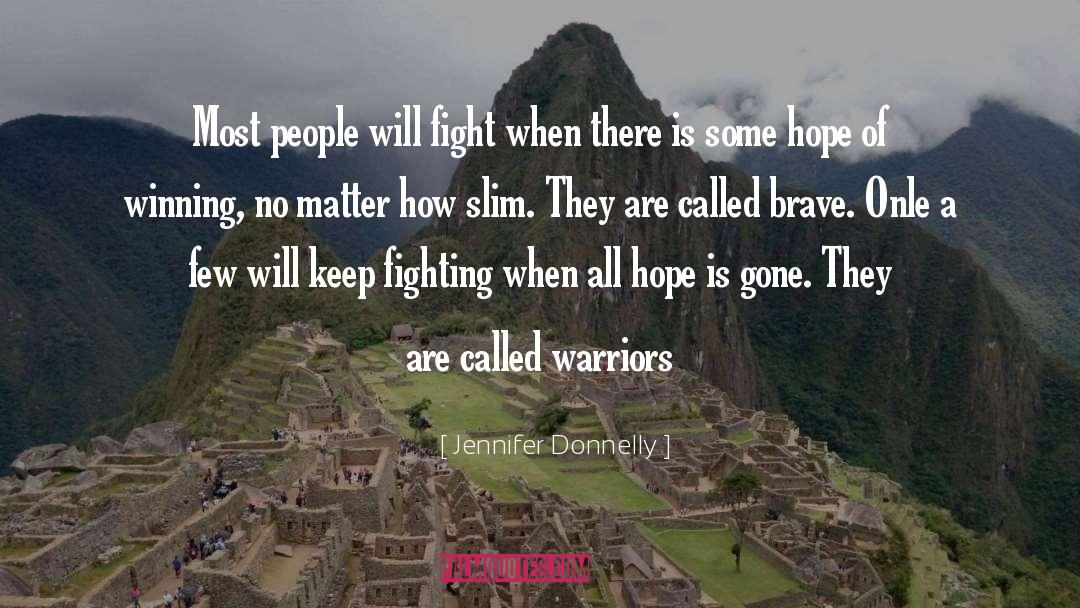 Keep Fighting quotes by Jennifer Donnelly