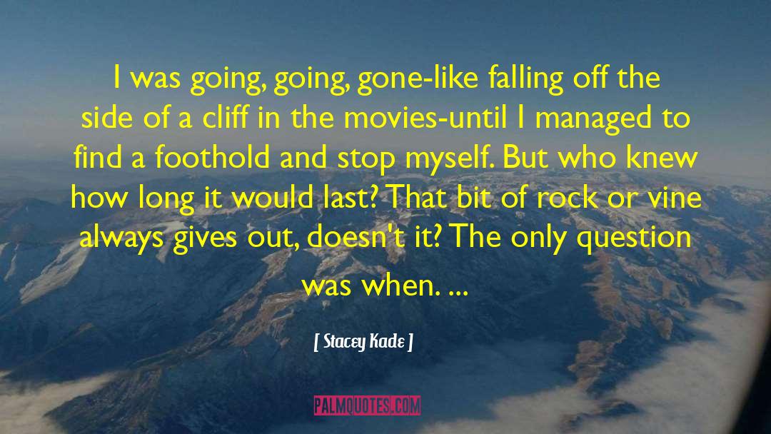 Keep Going Going quotes by Stacey Kade