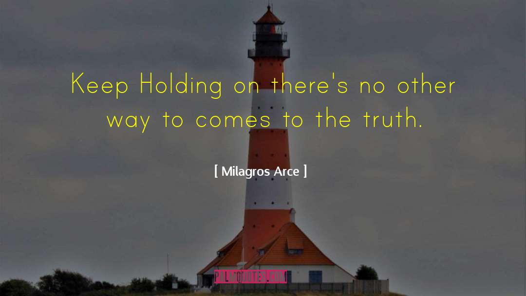Keep Holding On quotes by Milagros Arce