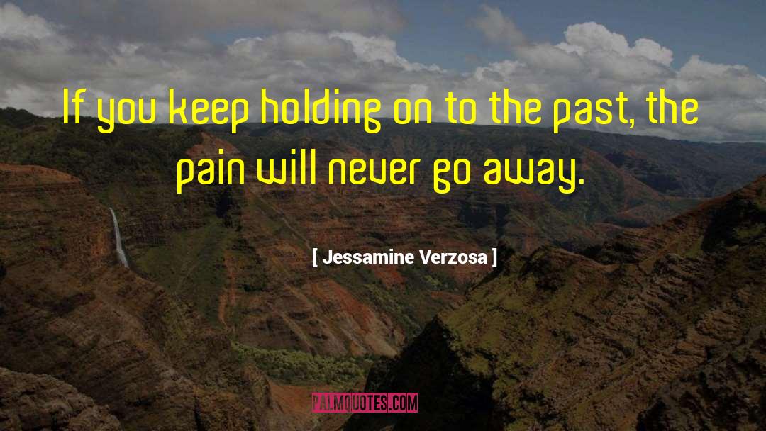 Keep Holding On quotes by Jessamine Verzosa