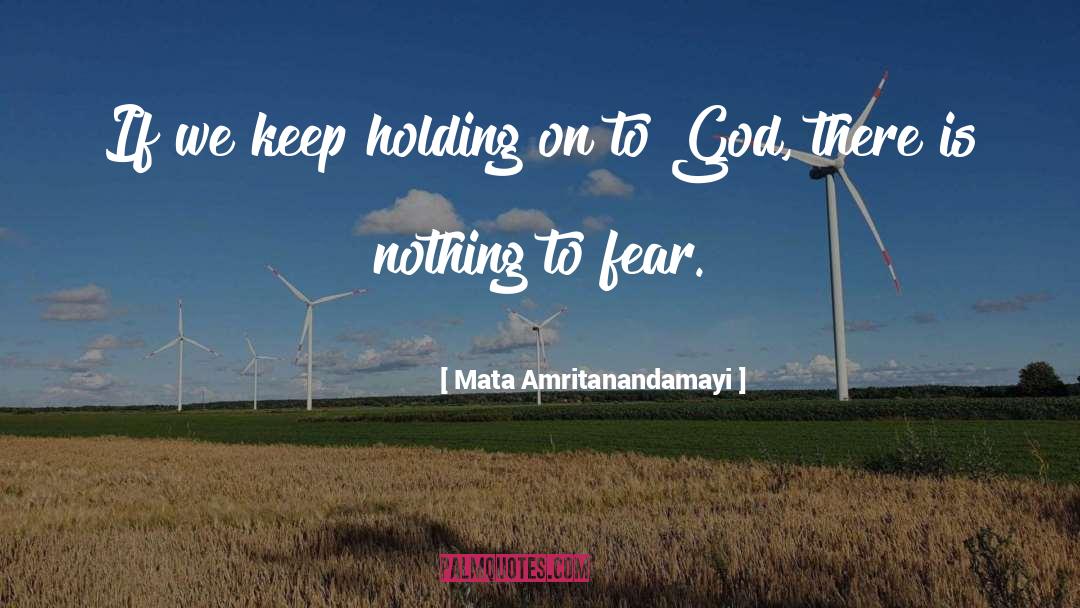 Keep Holding On quotes by Mata Amritanandamayi