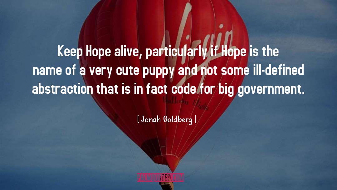 Keep Hope Alive quotes by Jonah Goldberg