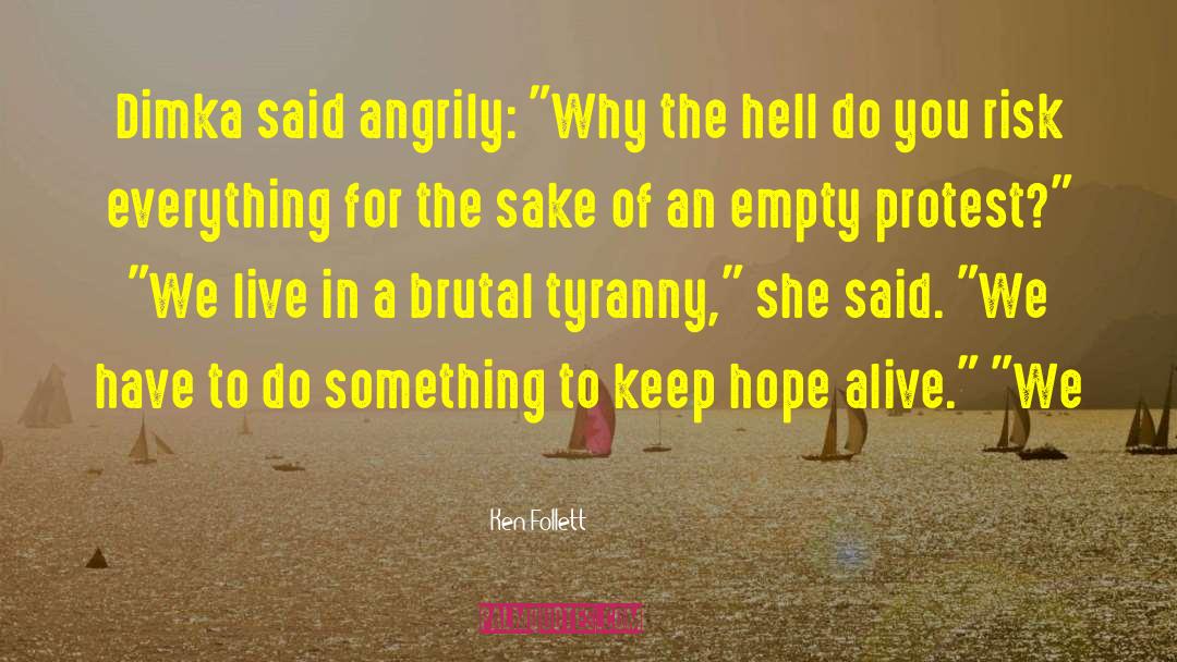 Keep Hope Alive quotes by Ken Follett