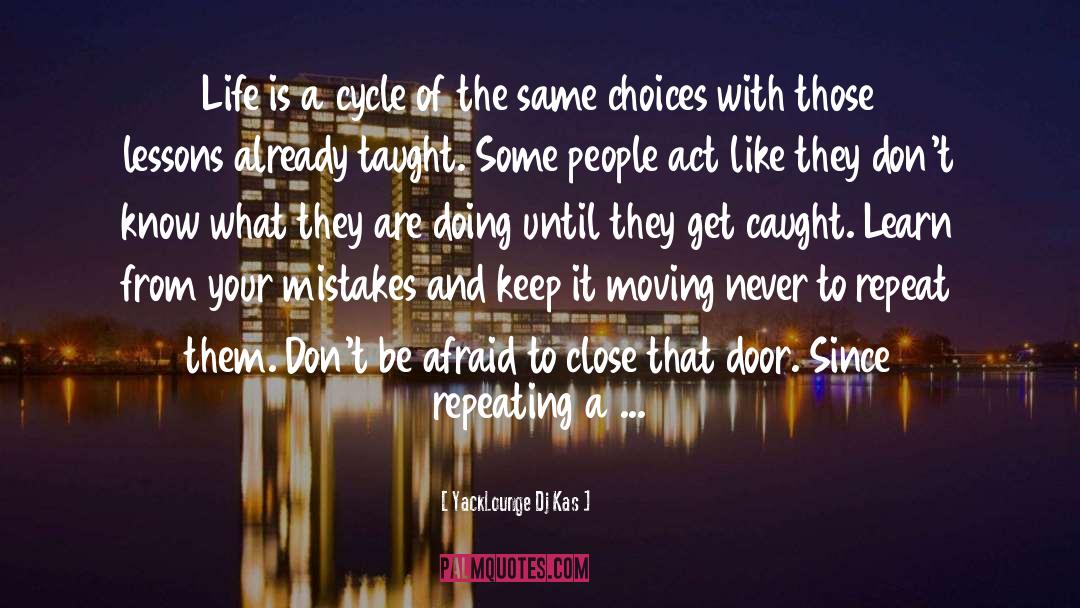 Keep It Moving quotes by YackLounge Dj Kas
