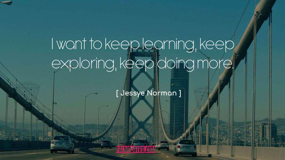 Keep Learning quotes by Jessye Norman