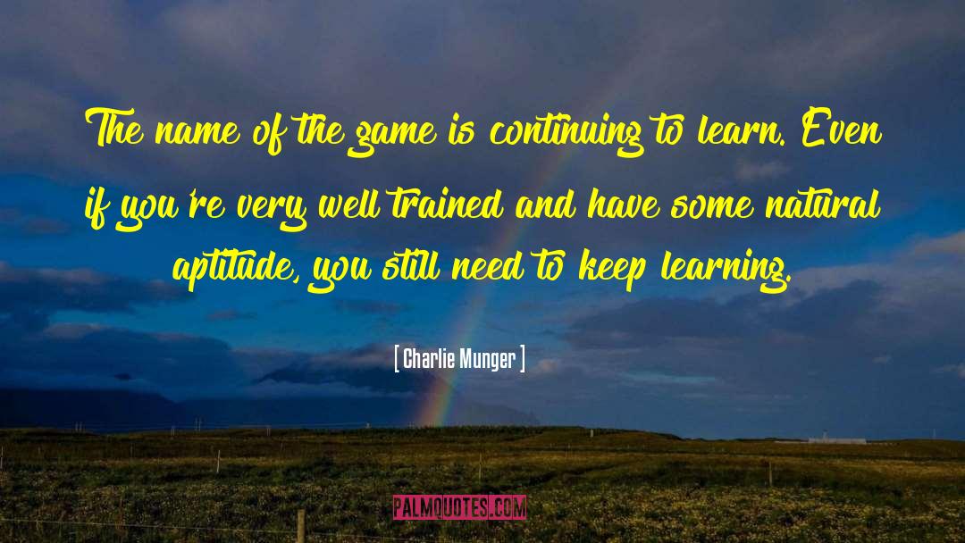Keep Learning quotes by Charlie Munger
