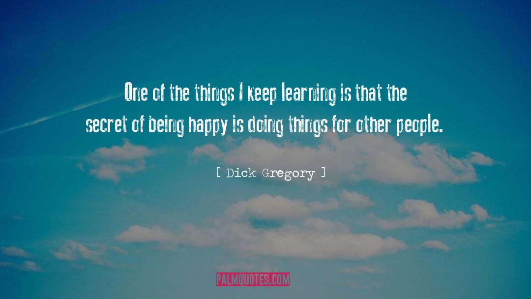 Keep Learning quotes by Dick Gregory